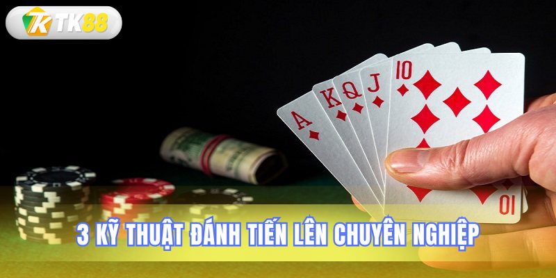 Ba phương pháp đánh tiến lên hiệu quả