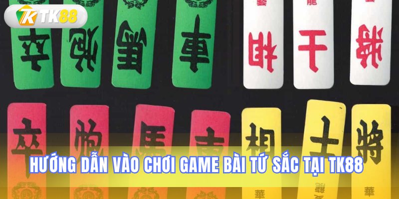 Các bước tham gia chơi tứ sắc tại TK88