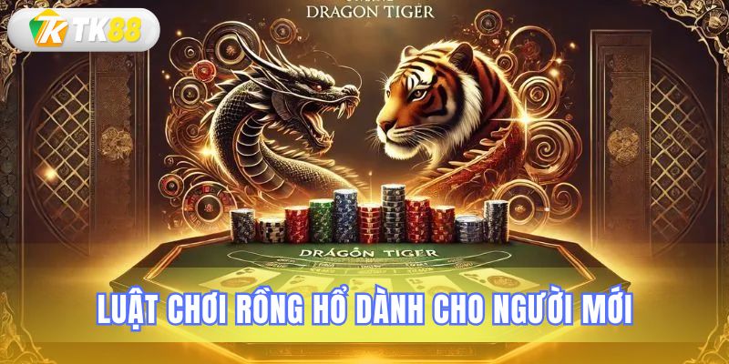 Tìm hiểu quy tắc cơ bản của game bài Rồng Hổ