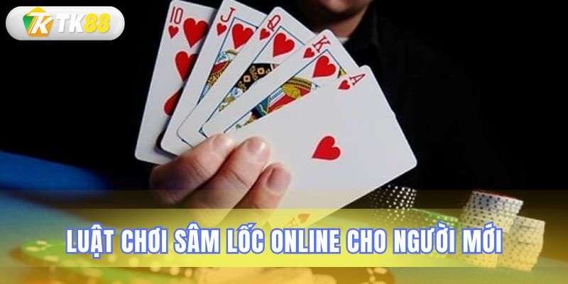 Quy tắc sâm lốc nền tảng cần biết