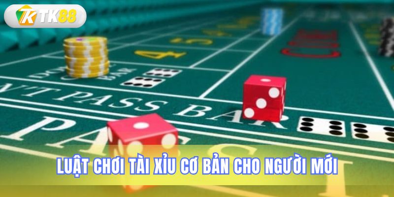 Những quy tắc tài xỉu nền tảng dành cho người bắt đầu