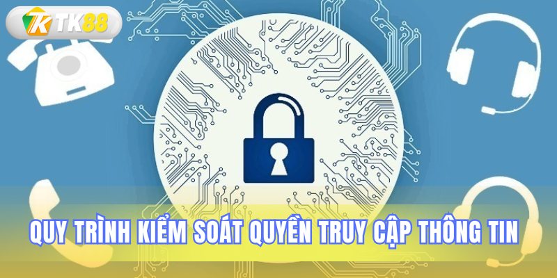 Cách thức quản lý quyền truy cập dữ liệu an toàn chặt chẽ