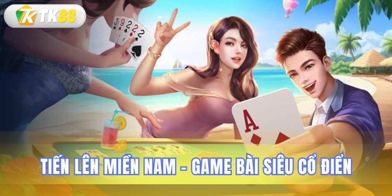 Tìm hiểu lịch sử game bài tiến lên