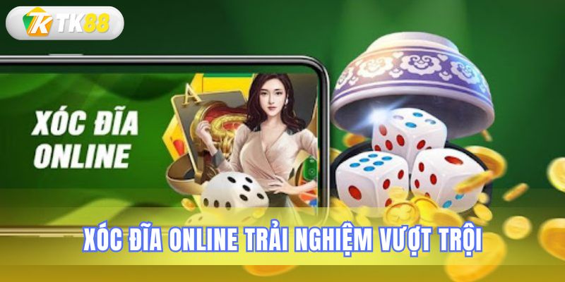 Ưu điểm vượt trội của xóc đĩa trực tuyến